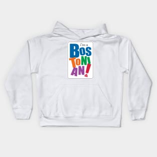 I'm a Bostonian Kids Hoodie